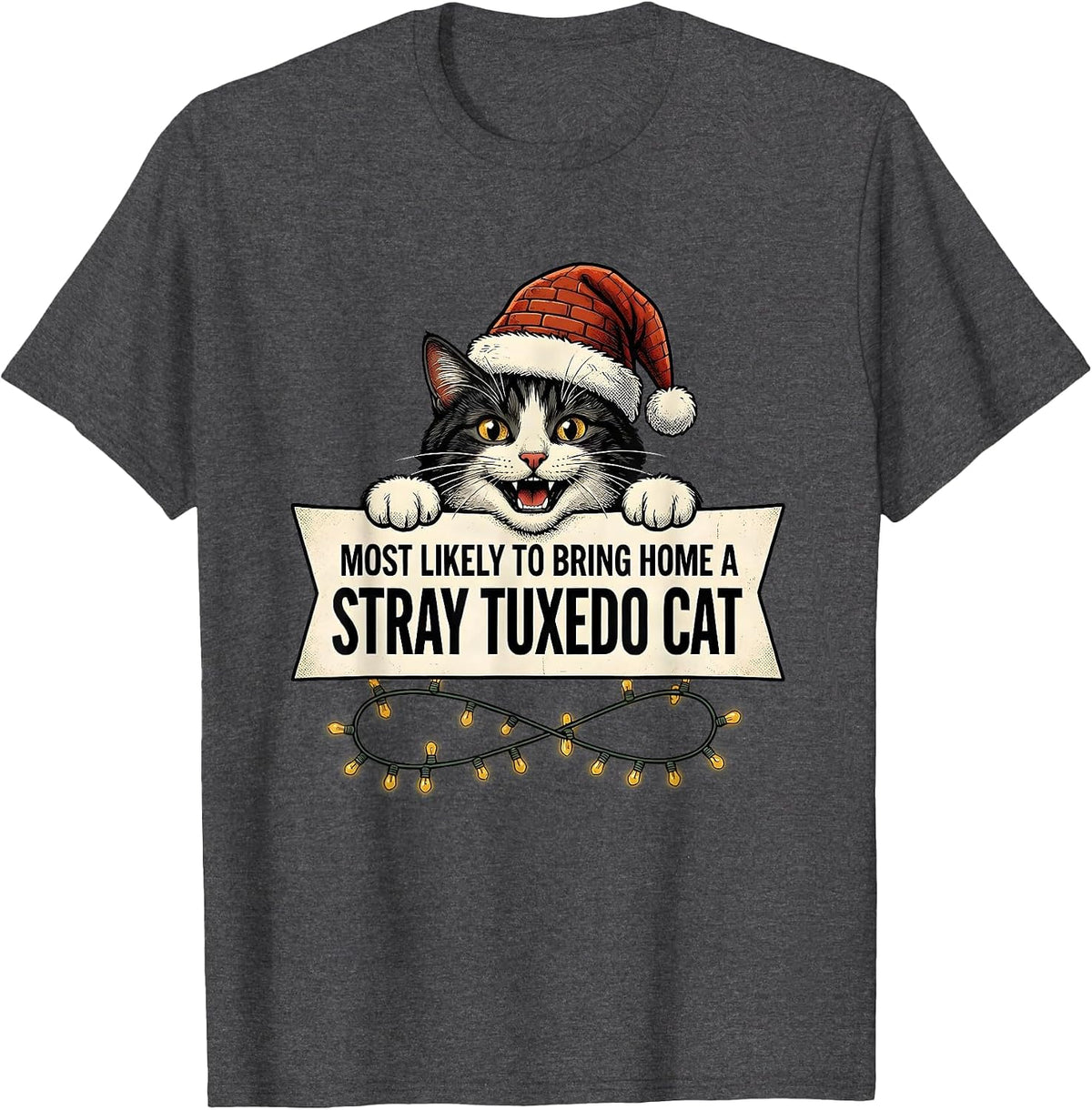 Most Likely To Bring Home A Stray Tuxedo Cat Funny T-Shirt - Dark Heather Grey