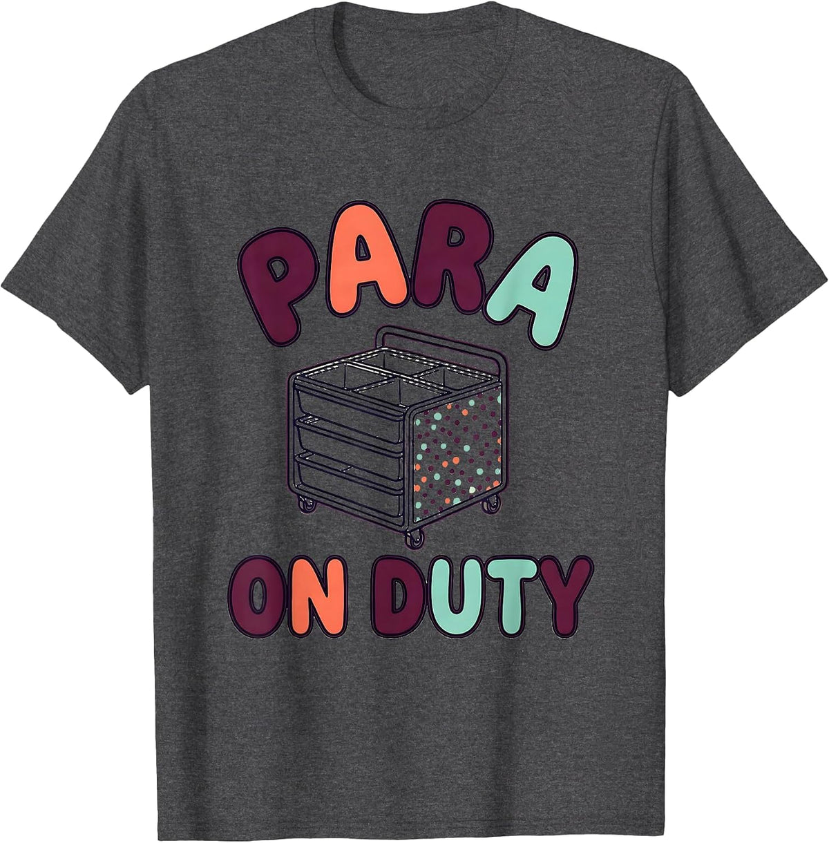 Men's Para On Duty Funny Paraprofessional Paraeducator Work Humor T-Shirt - Dark Heather Grey