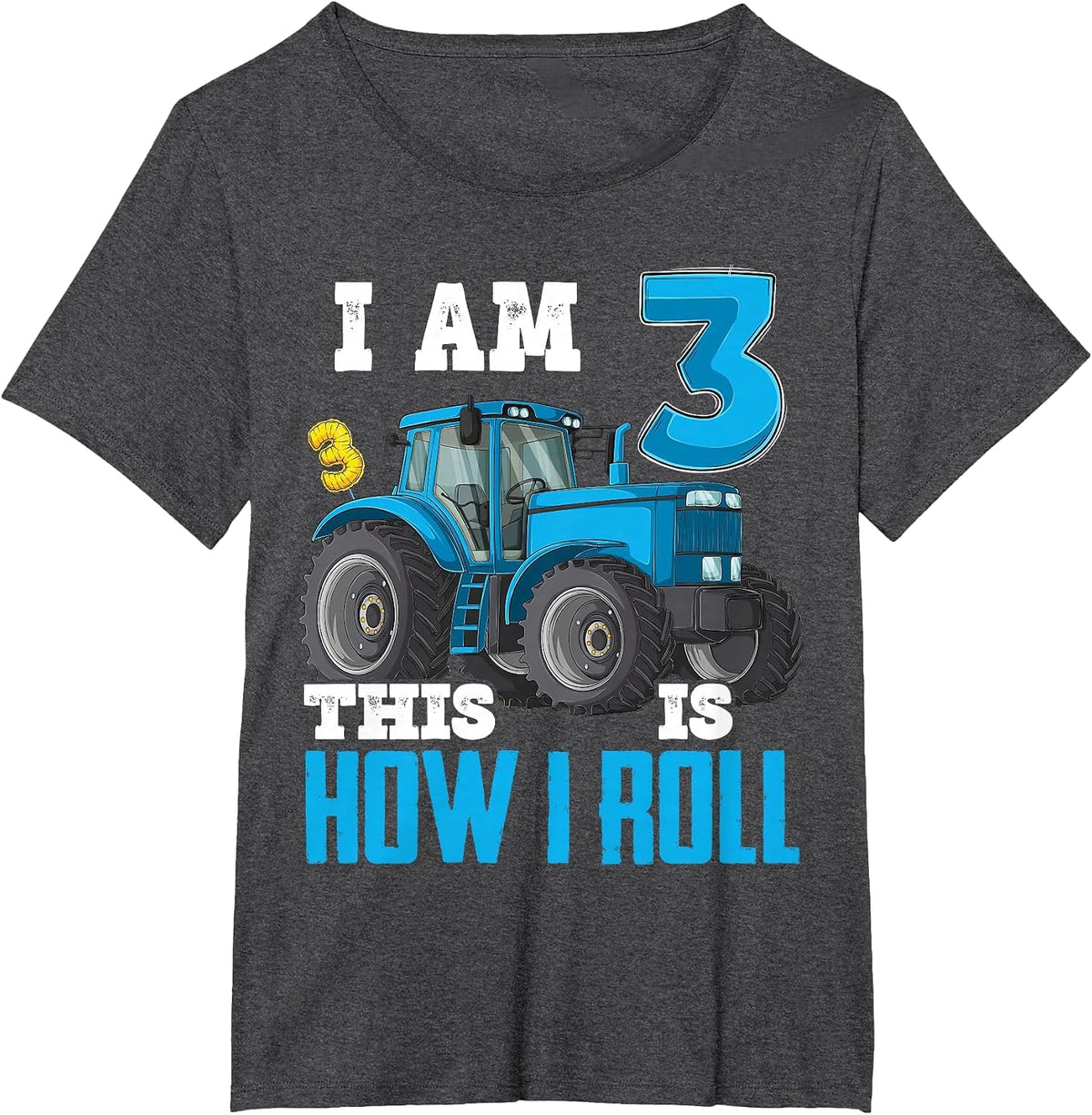 I Am 3 This is How I Roll 3rd Birthday Three Years Tractor T-Shirt - Dark Heather Grey