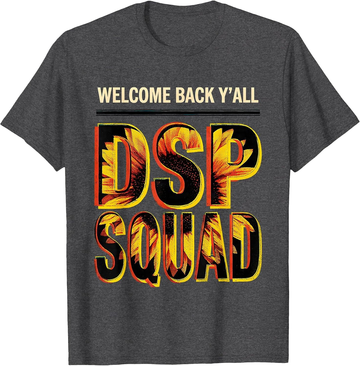 Welcome Back Y'all DSP Squad Screenprint Staff Appreciation T-Shirt - Dark Heather Grey