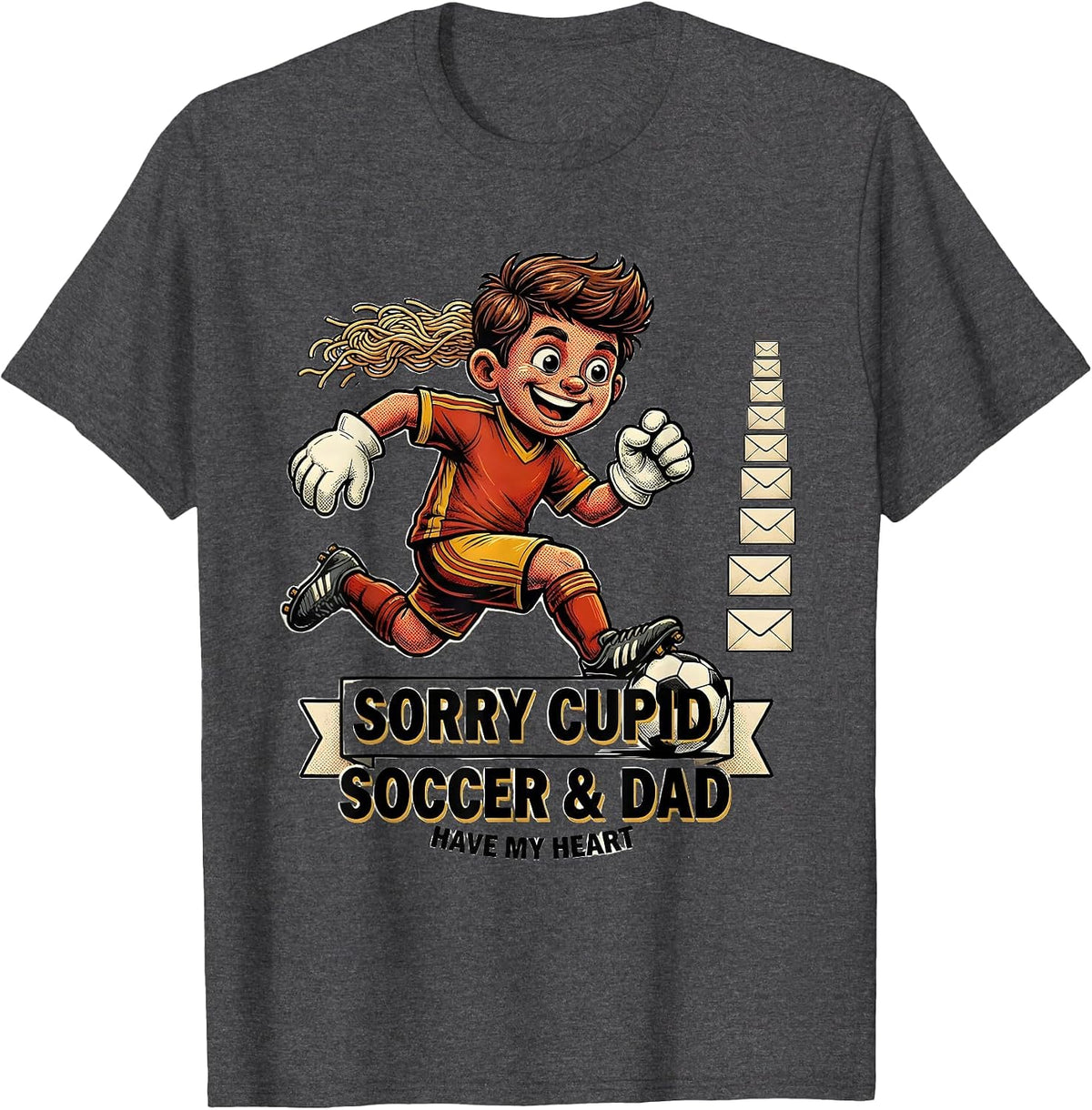 Sorry Cupid, Soccer And Dad Have My Heart Funny T-Shirt - Dark Heather Grey
