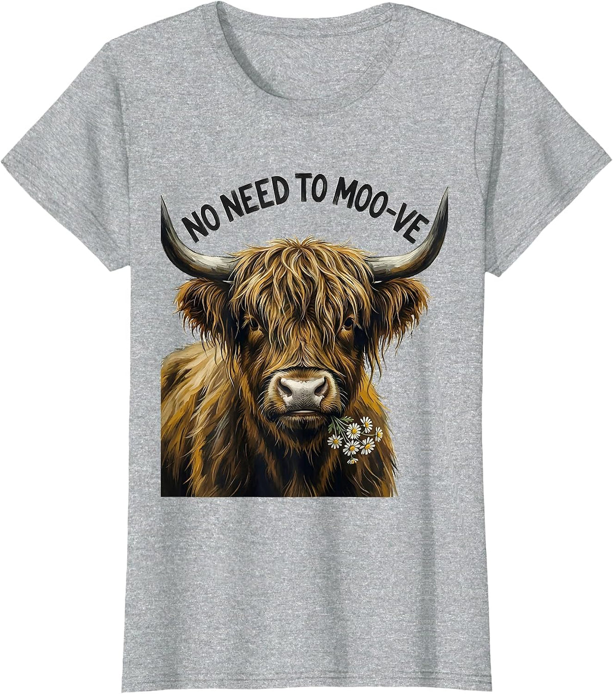 Women's No Need To Moo-ve Funny Highland Cow Farm Animal Humor T-Shirt - Heather Grey