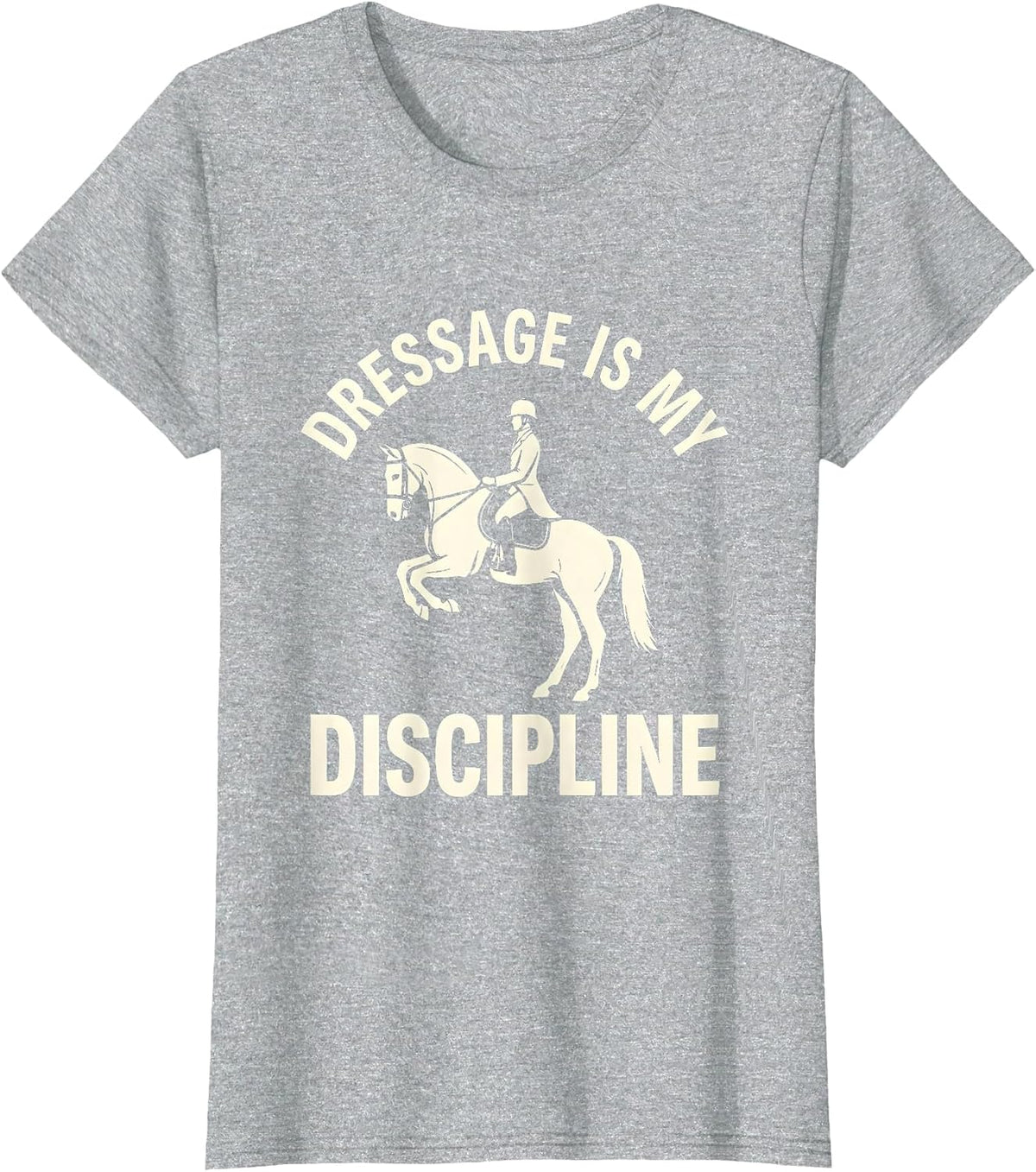 Dressage Is My Discipline Equestrian Silhouette T-Shirt - Heather Grey