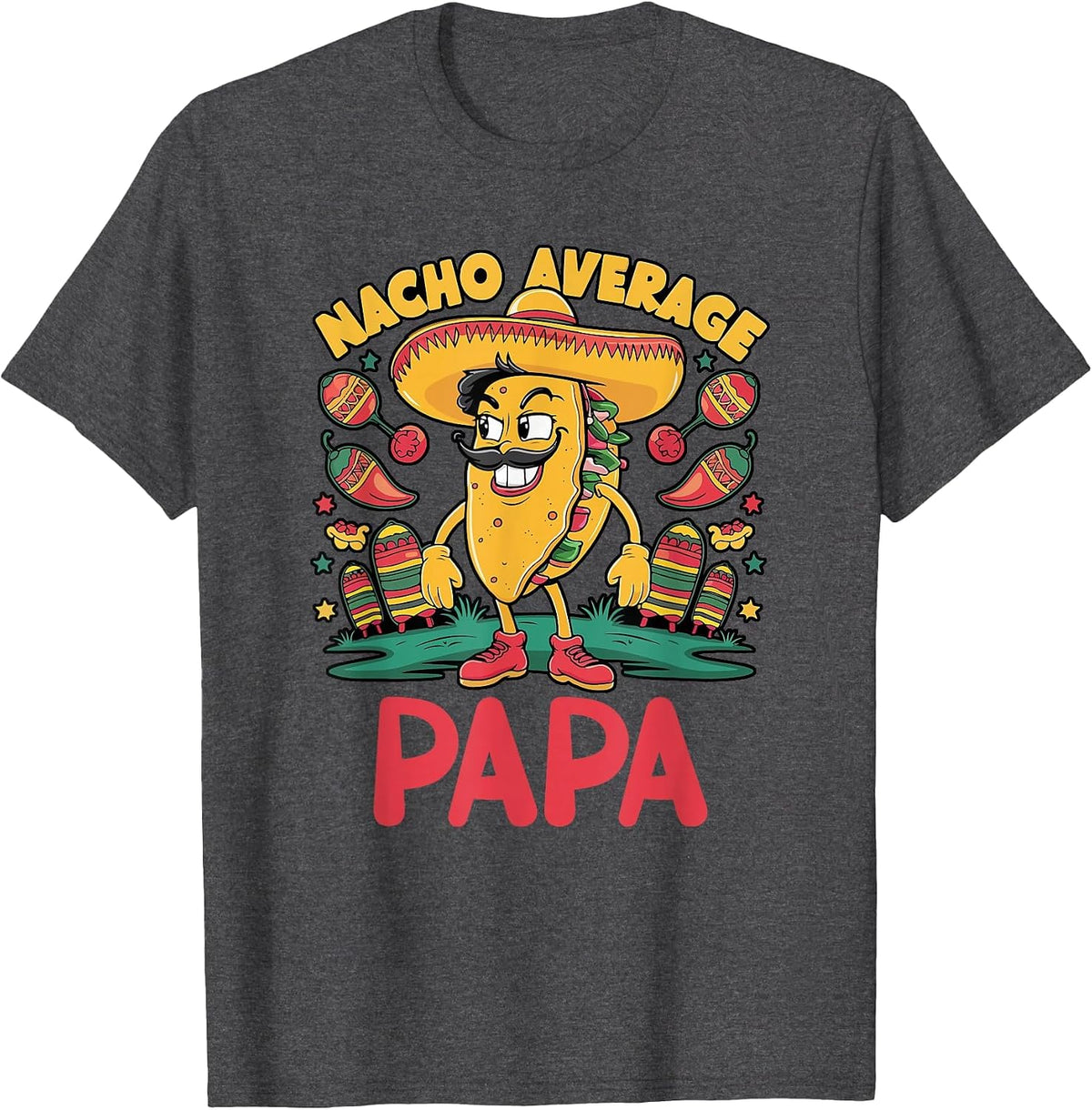 Nacho Average Papa Mexican Grandpa Cinco De Mayo Funny T-Shirt - Dark Heather Grey