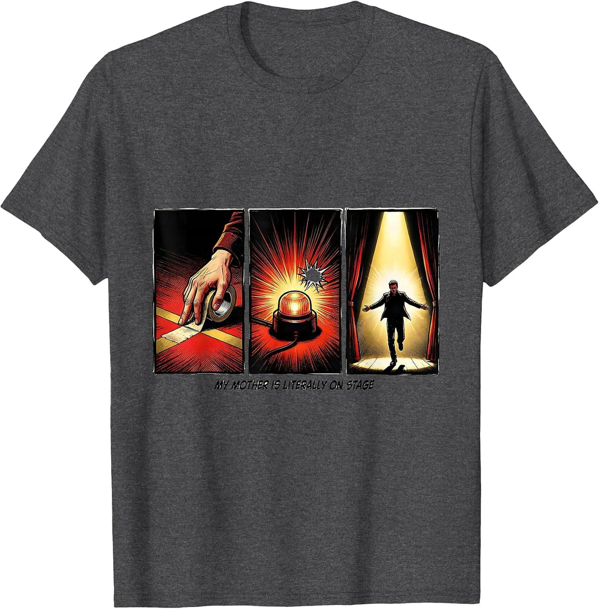 Men's My Mother Is Literally On Stage Comic Book Theater Crew T-Shirt - Dark Heather Grey