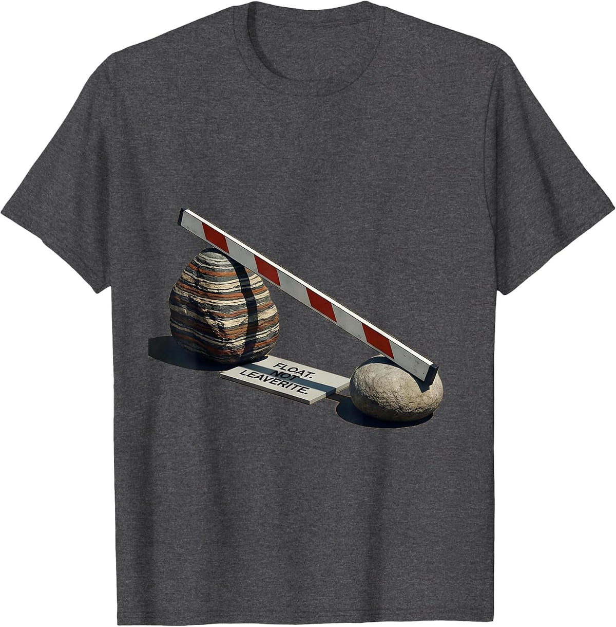 Float Not Leaverite Funny Rock Collector Geology Humor T-Shirt - Dark Heather Grey