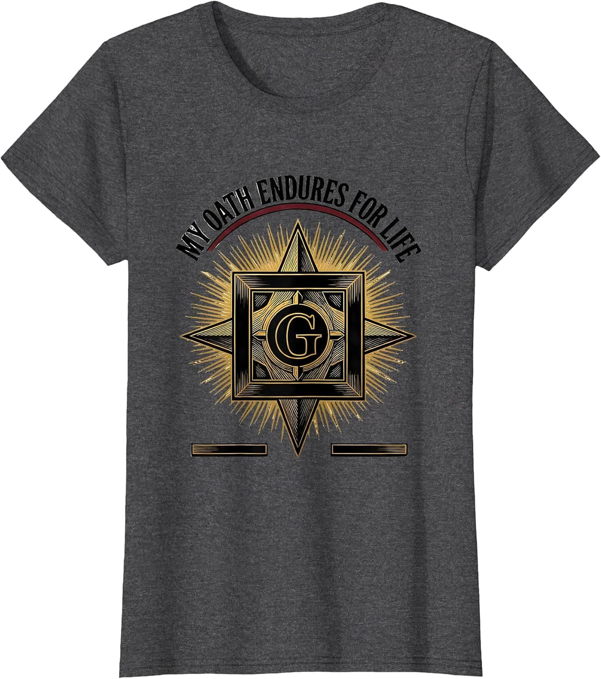 Women's My Oath Endures For Life Masonic Freemason Fraternal Pride T-Shirt - Dark Heather Grey