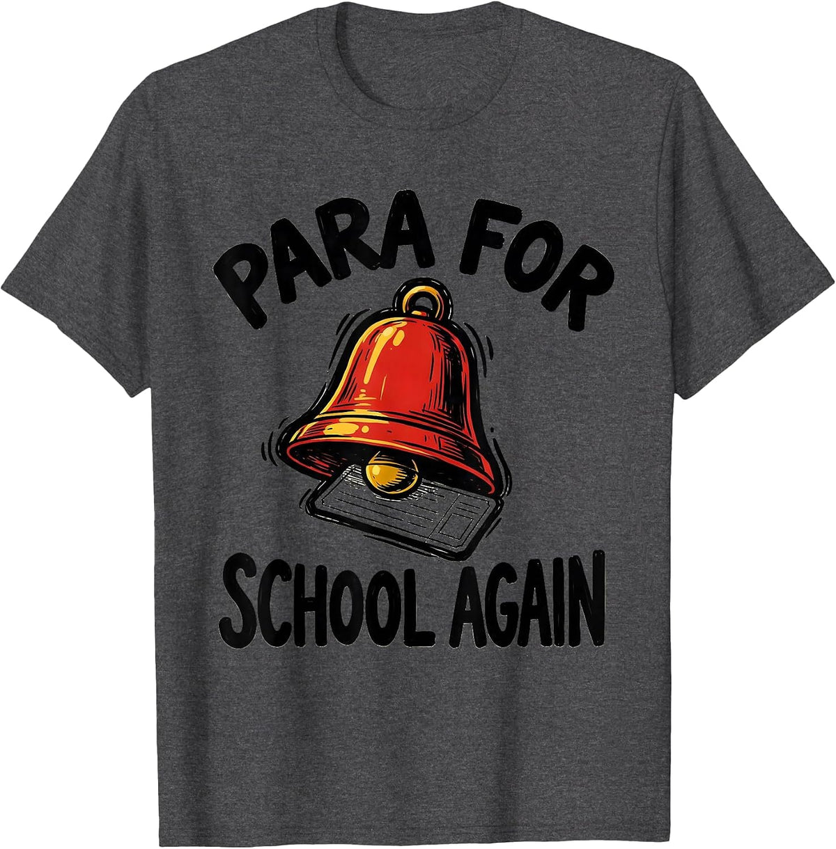 Men's Para For School Again Funny Paraprofessional Paraeducator T-Shirt - Dark Heather Grey