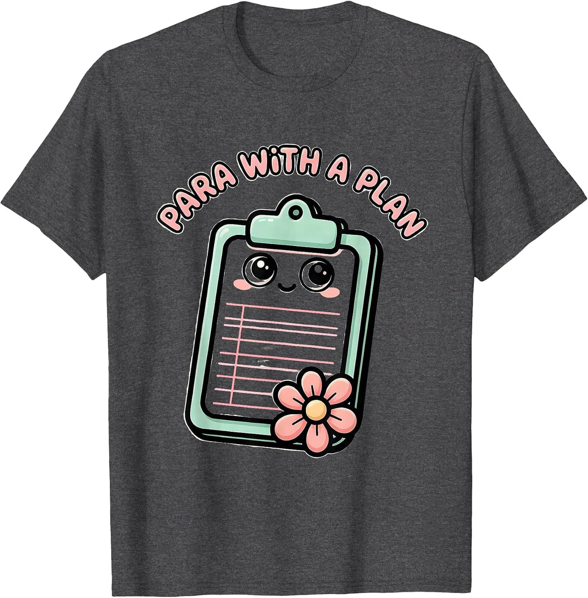 Men's Para With A Plan Cute Kawaii Paraprofessional Paraeducator T-Shirt - Dark Heather Grey