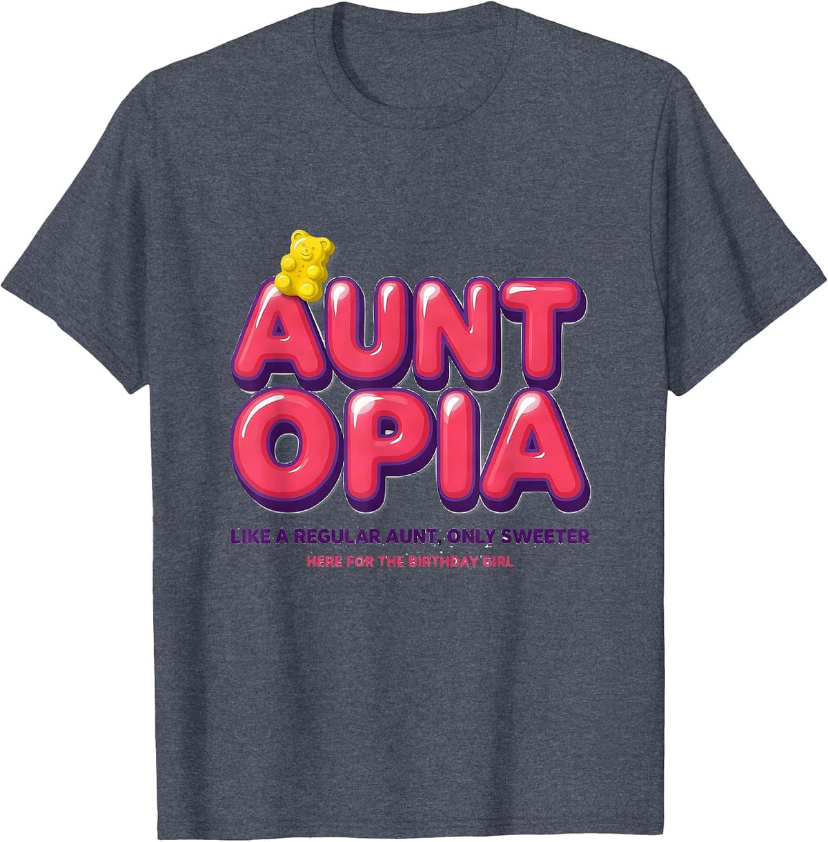 Auntopia Like A Regular Aunt Only Sweeter Birthday Girl T-Shirt - Heather Blue