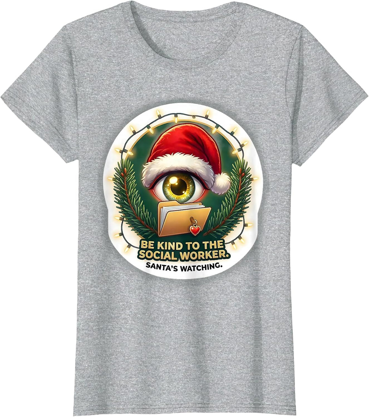 Women's Be Kind To The Social Worker Santa's Watching Social Worker T-Shirt - Heather Grey