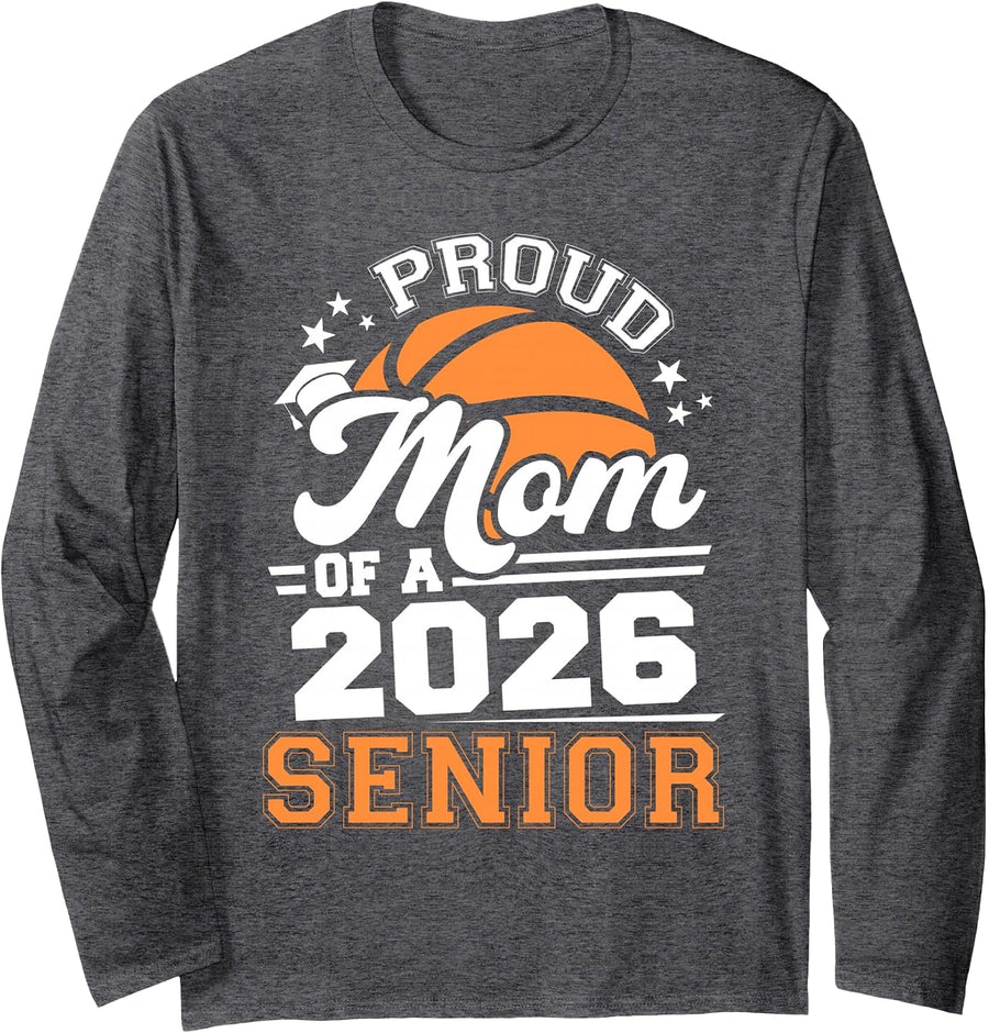 Proud Mom of A 2026 Senior Basketball Graduation 2026 Long Sleeve T-Shirt - Adult Unisex Dark Heather Grey
