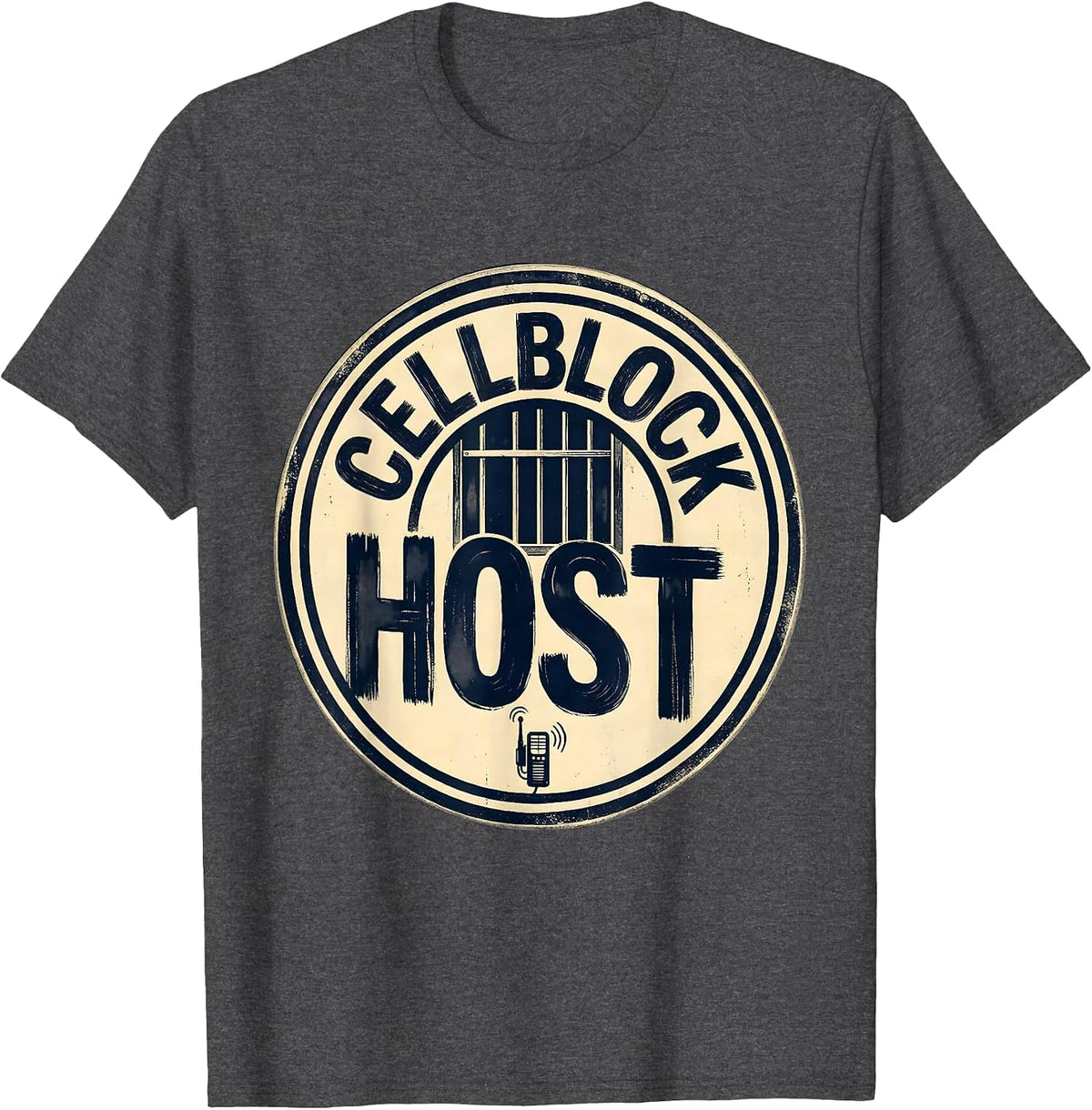 Cellblock Host Funny Police Officer Correctional Officer T-Shirt - Dark Heather Grey