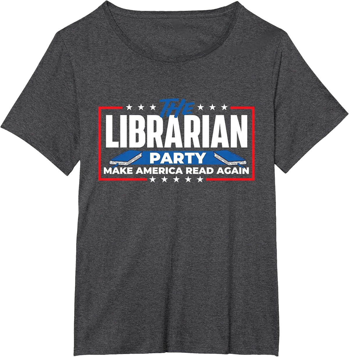 The Librarian Party Make America Read Again - Bookworm Books T-Shirt - Dark Heather Grey