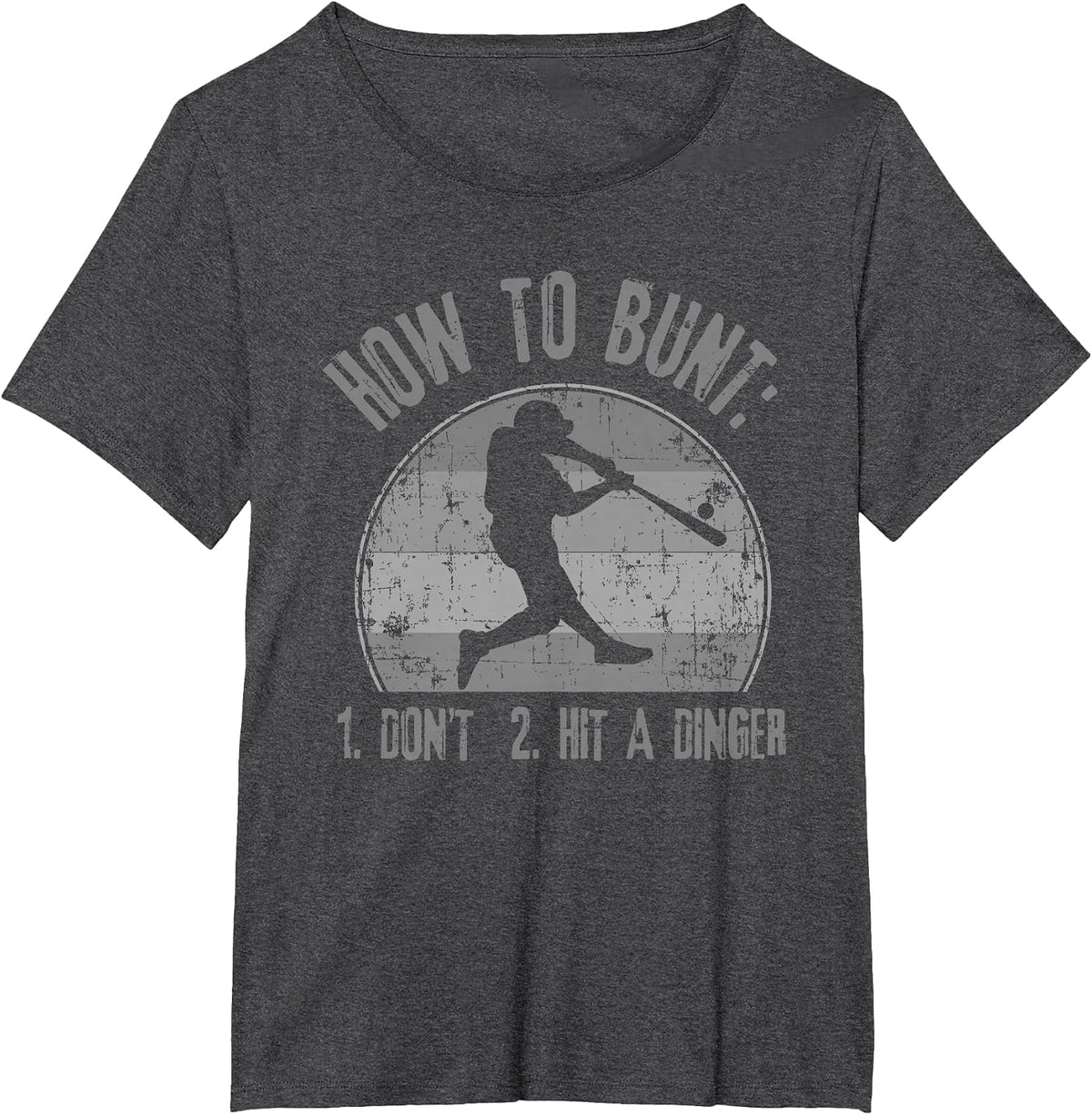 How to Bunt Don't Hit A Dinger Funny Baseball Softball Game T-Shirt - Dark Heather Grey