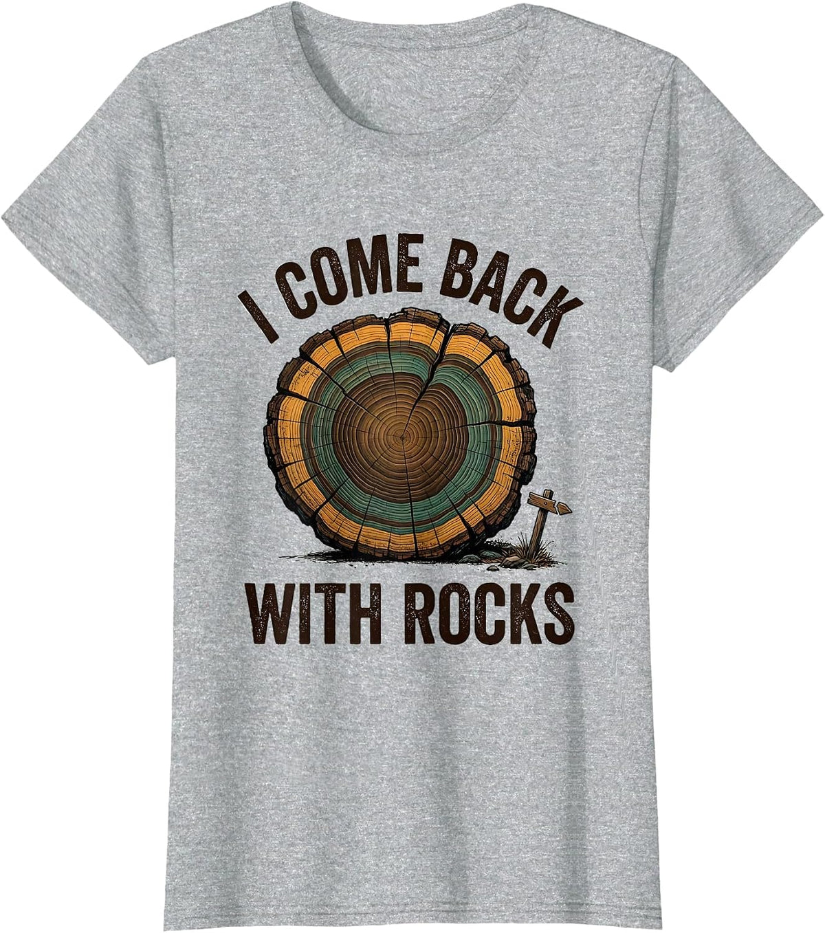 I Come Back With Rocks Funny Geology Rock Collector Geode T-Shirt - Heather Grey