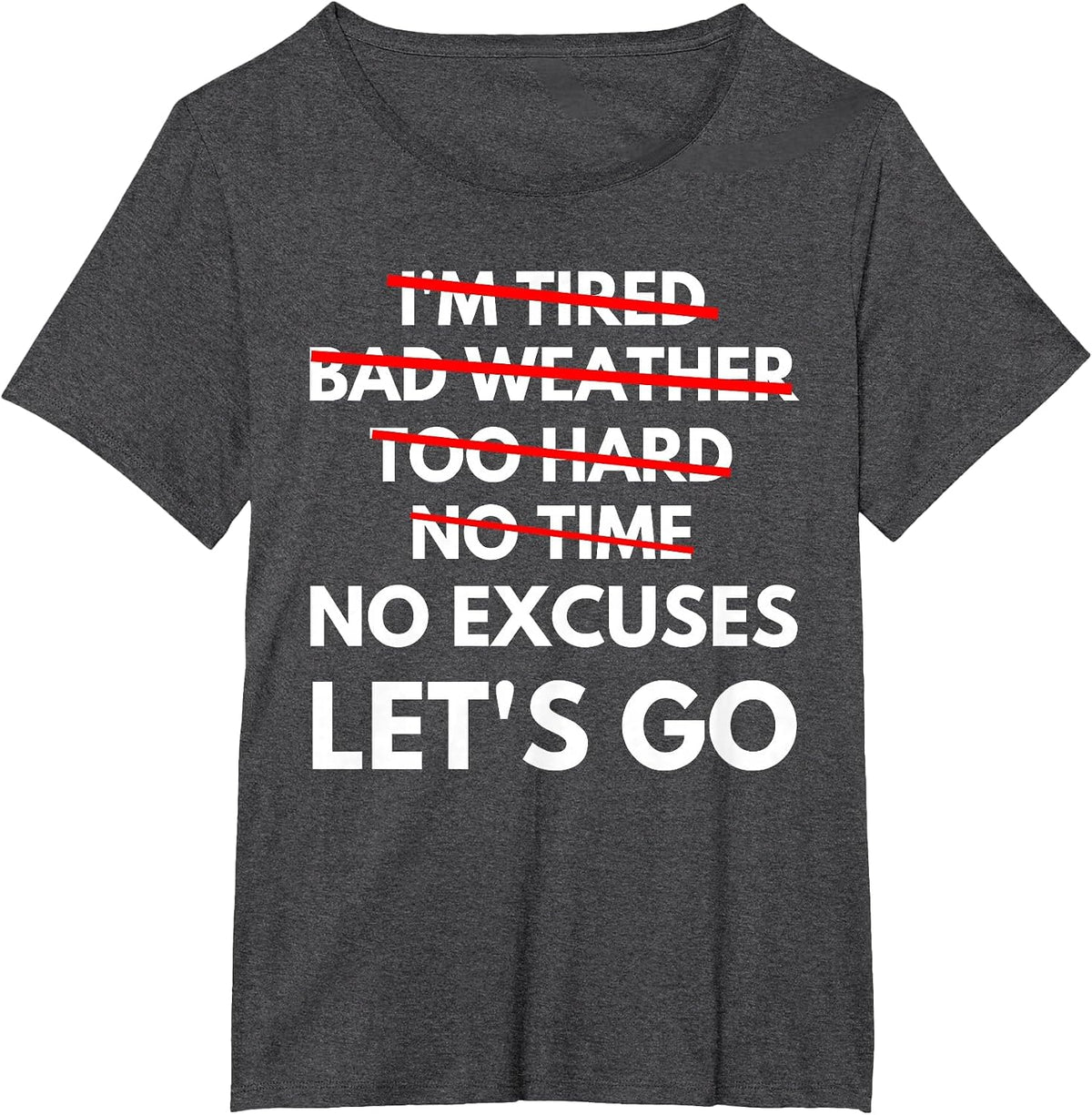 No Excuses Let's Go Gym Workout T-Shirt T-Shirt - Dark Heather Grey