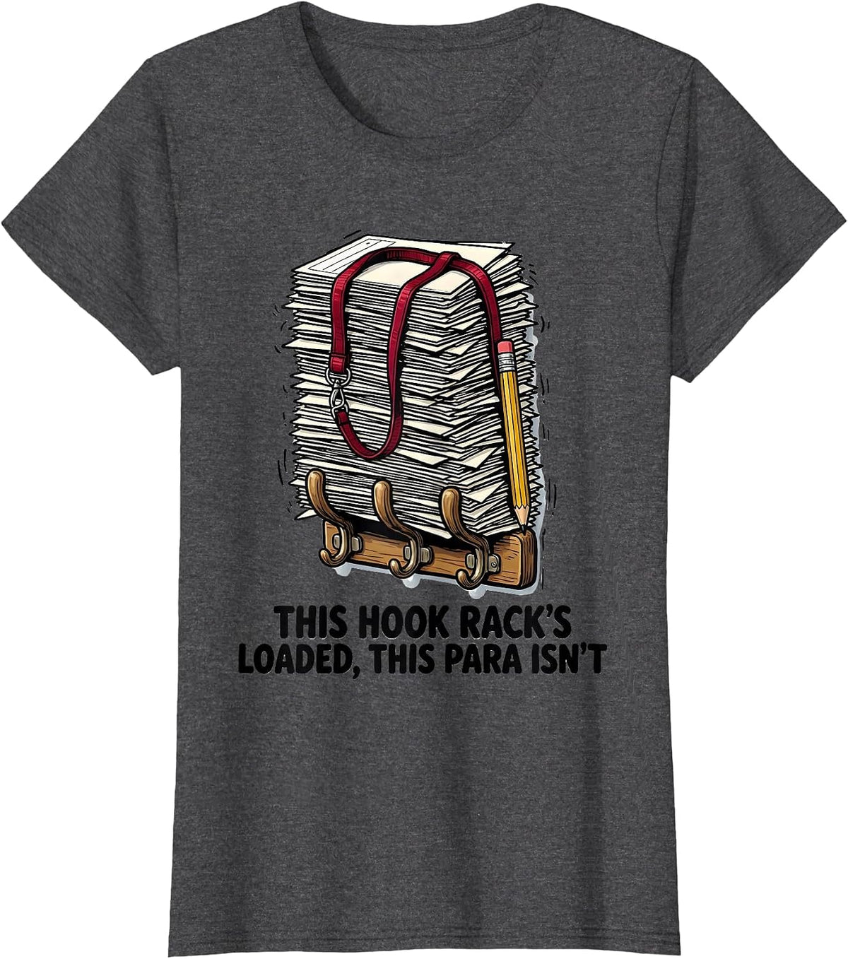 Women's This Hook Rack's Loaded This Para Isn't Paraprofessional T-Shirt - Dark Heather Grey