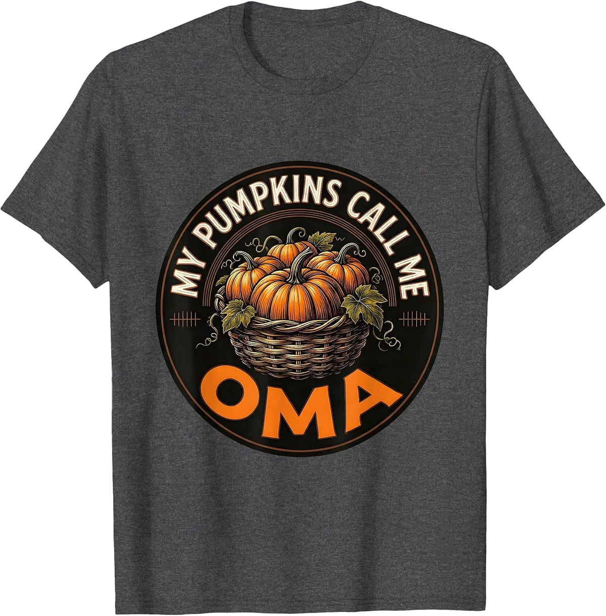 My Pumpkins Call Me Oma Funny Halloween Pumpkin Patch T-Shirt - Dark Heather Grey