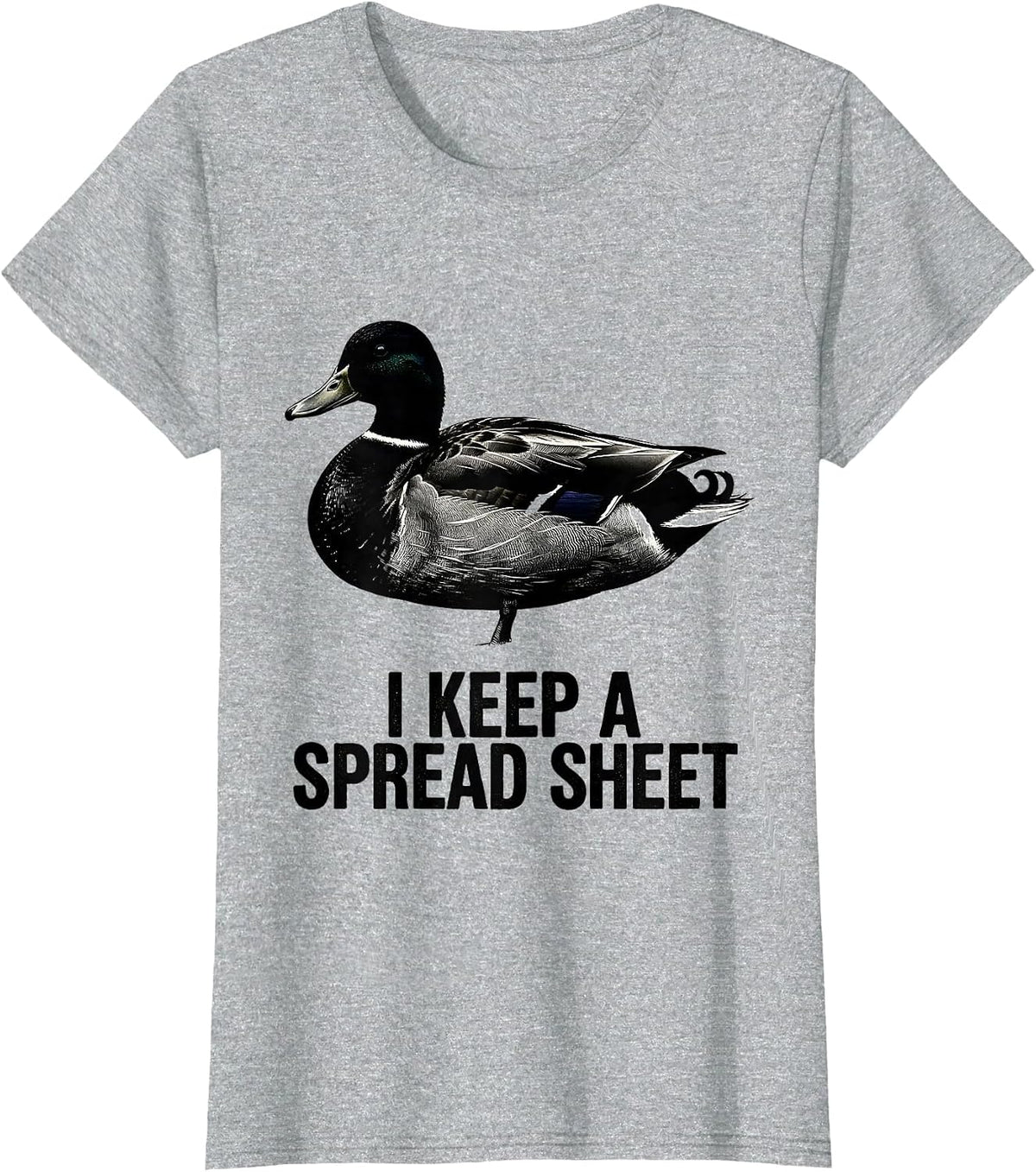 Women's I Keep A Spread Sheet Funny Duck Hunter Hunting Dad Humor T-Shirt - Heather Grey