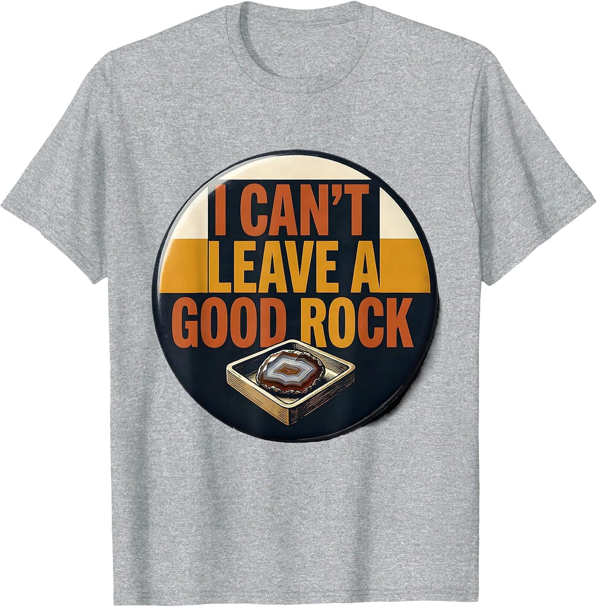 Men's I Can't Leave A Good Rock Funny Rock Collector Geology Humor T-Shirt - Heather Grey