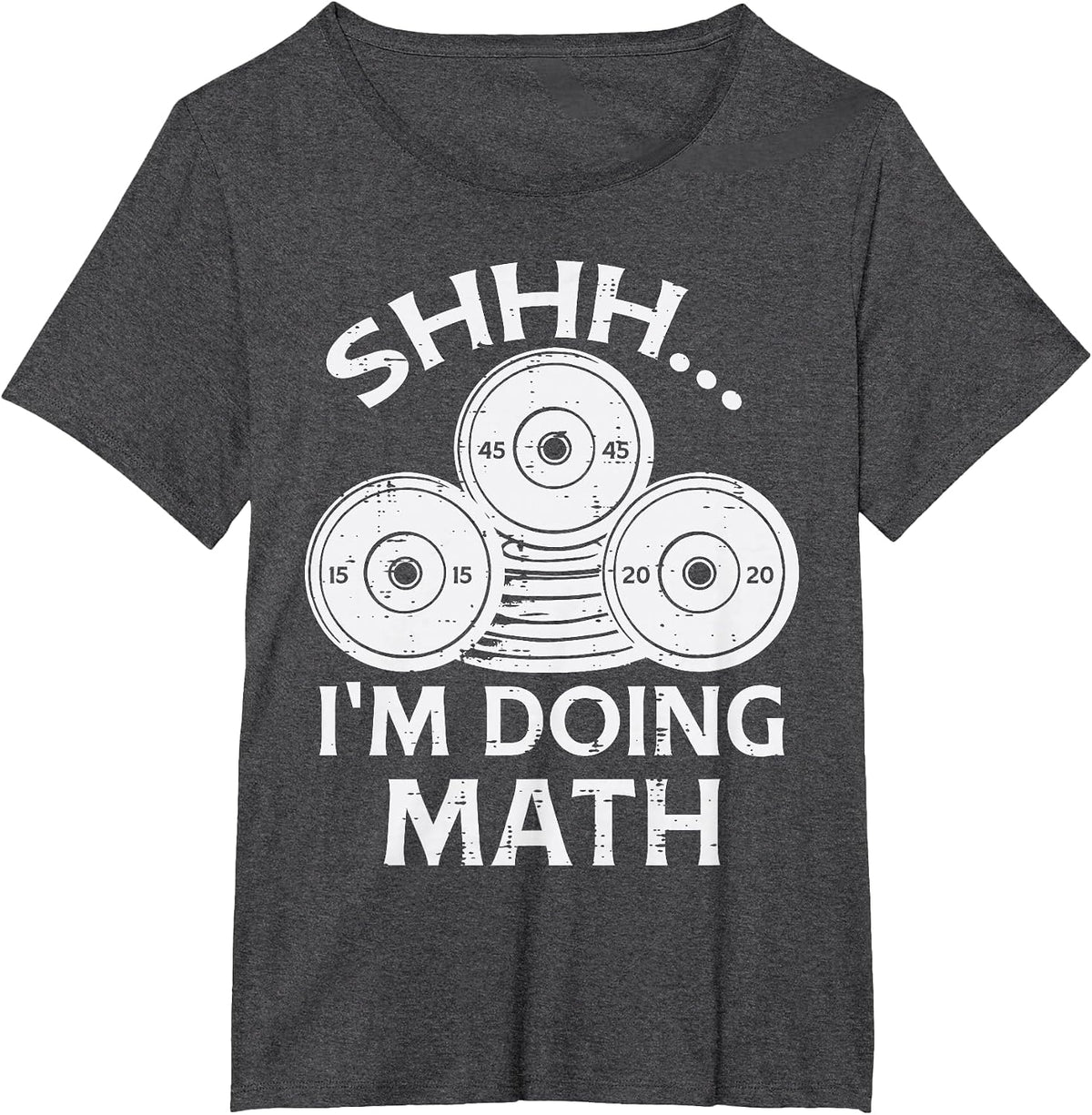 Gym Plate Shhh Im Doing Math Funny Weights Workout Men Women T-Shirt - Dark Heather Grey