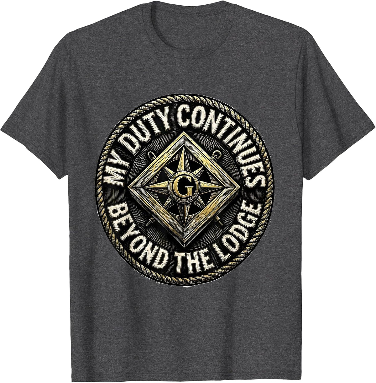 My Duty Continues Beyond The Lodge Freemason Square Compass T-Shirt - Dark Heather Grey