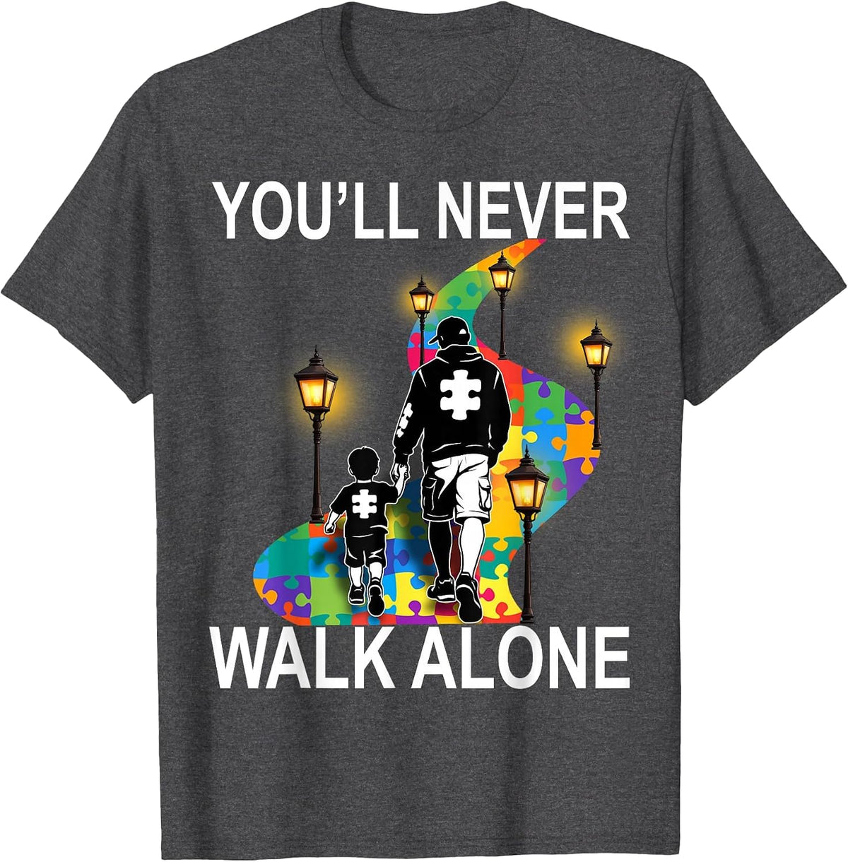Autism Dad Support Alone Puzzle You'll Never Walk T-Shirt - Dark Heather Grey