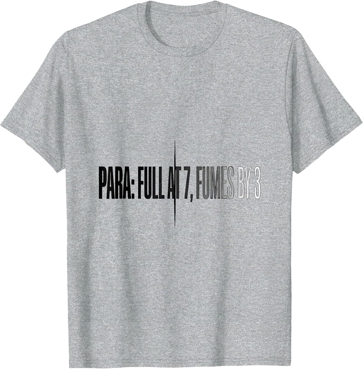 Men's Para Full At 7 Fumes By 3 Funny Paraprofessional T-Shirt - Heather Grey