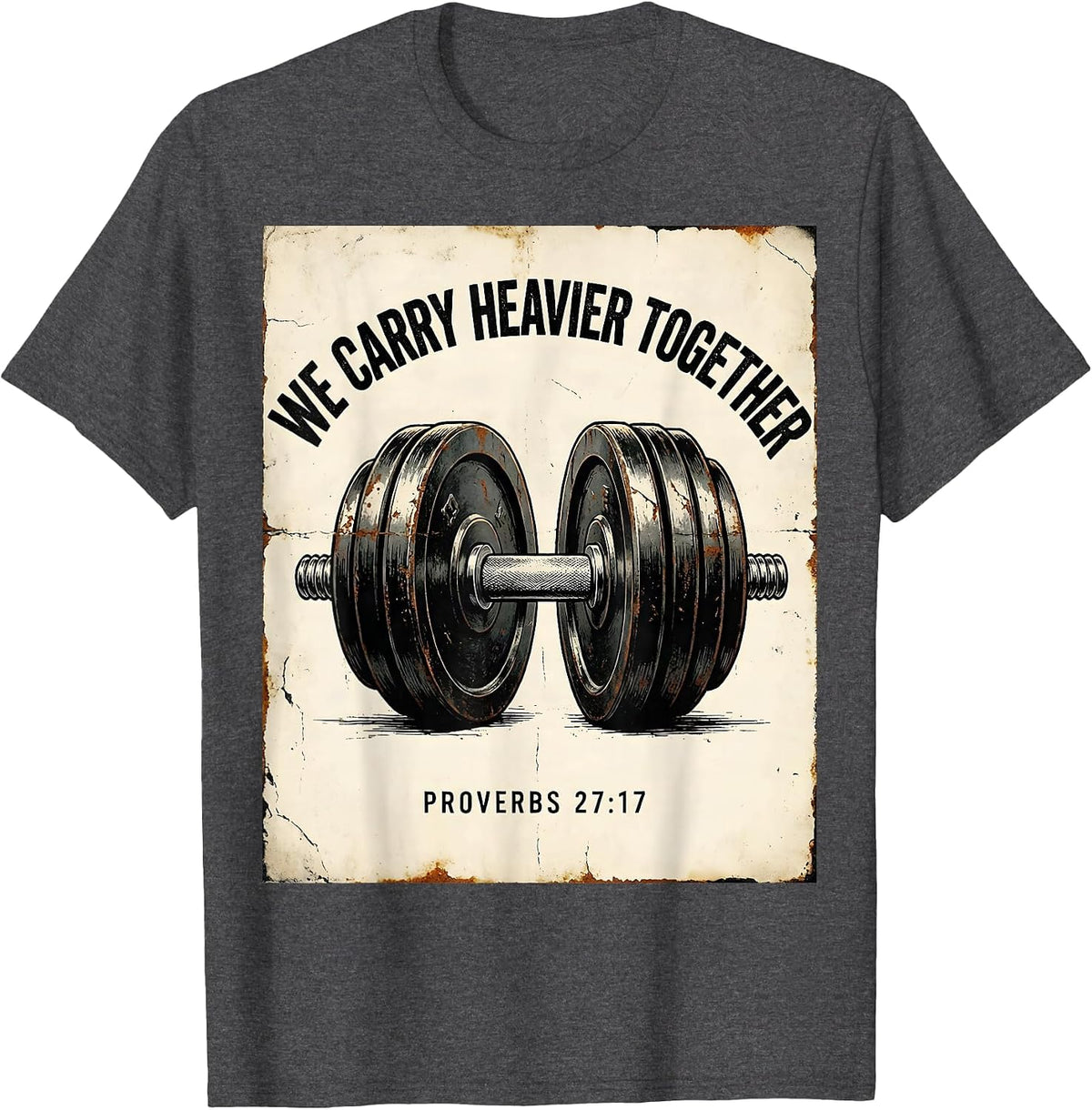 Men's We Carry Heavier Together Proverbs 27:17 Vintage T-Shirt - Dark Heather Grey