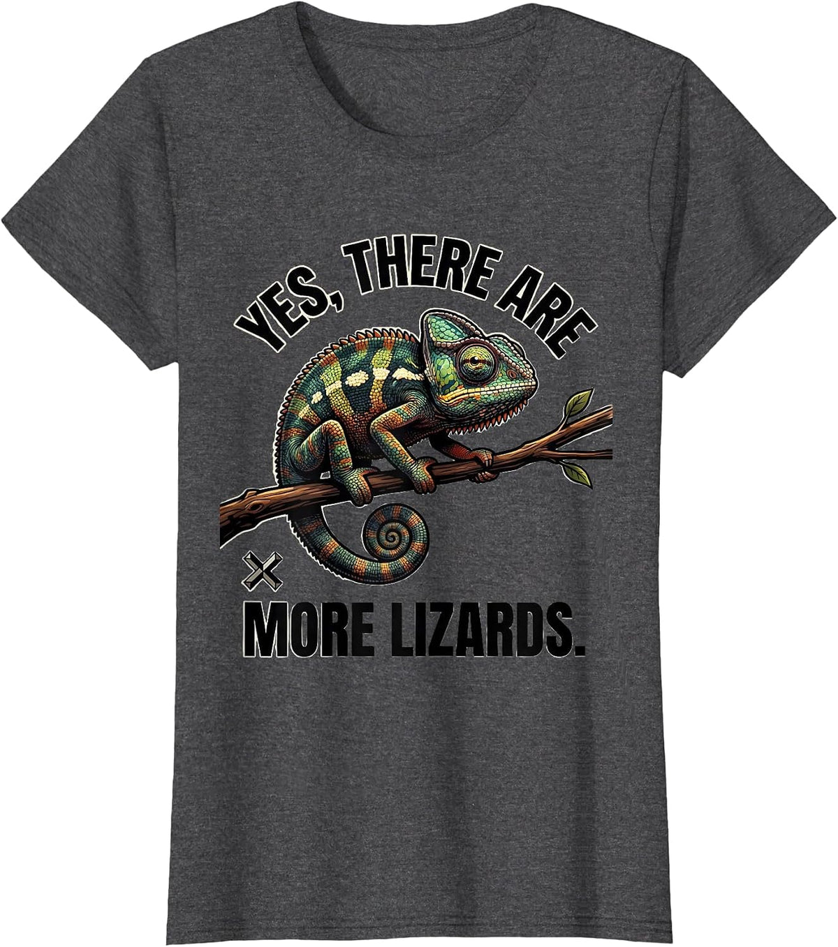 Women's Yes, There Are More Lizards Funny Chameleon Lover Reptile T-Shirt - Dark Heather Grey