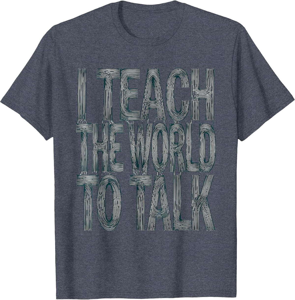 I Teach The World To Talk SLP Design T-Shirt - Heather Blue