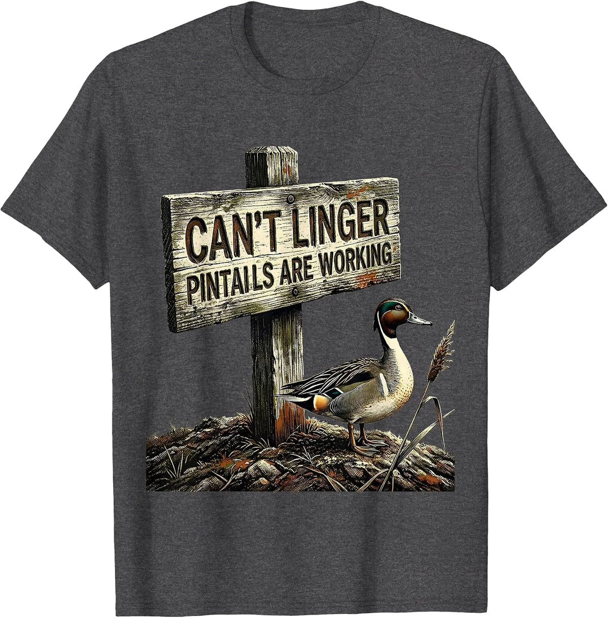 Men's Cant Linger Pintails Are Working Funny Duck Hunter Gift T-Shirt - Dark Heather Grey