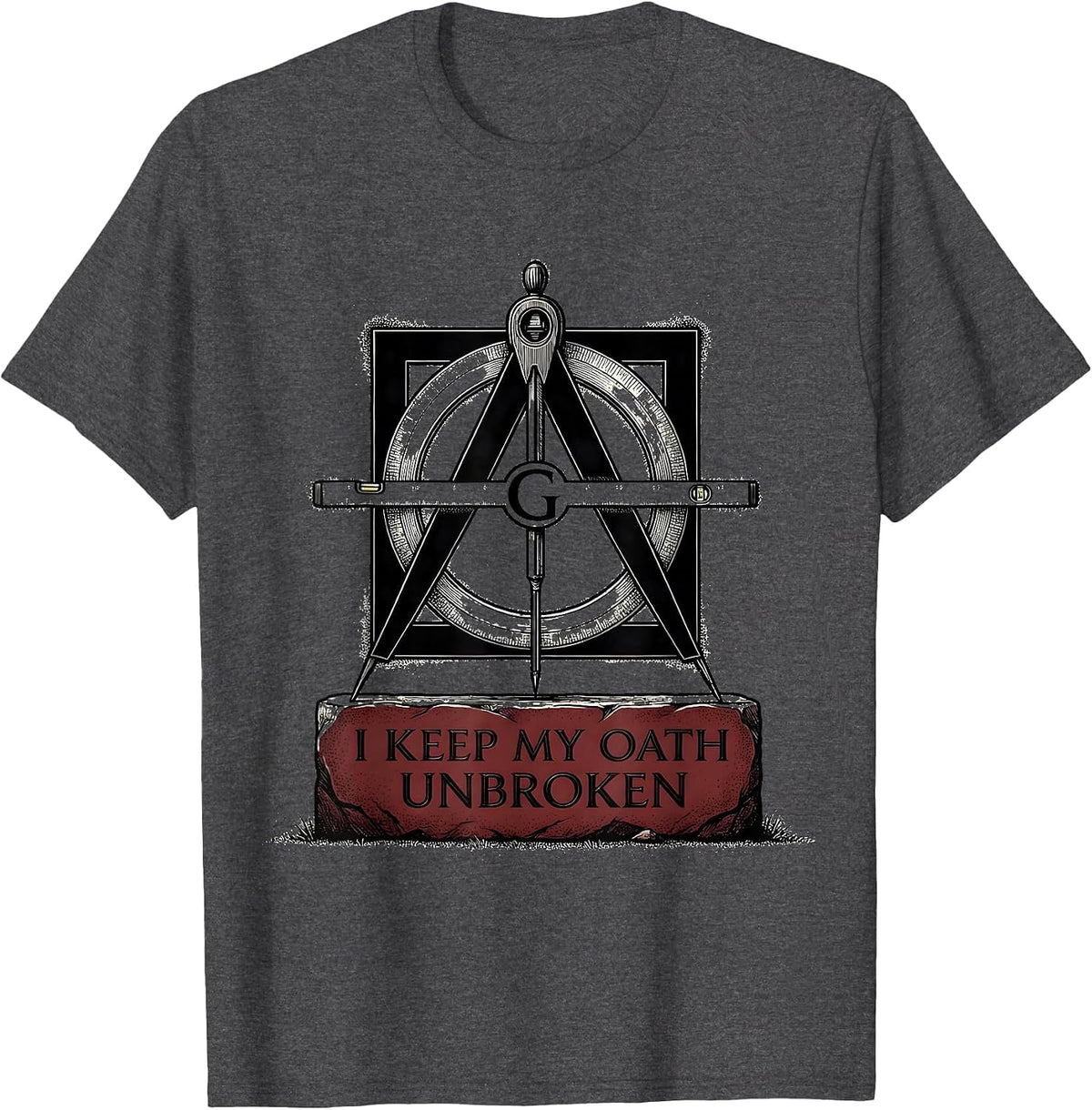 I Keep My Oath Unbroken Masonic Square And Compass Freemason T-Shirt - Dark Heather Grey