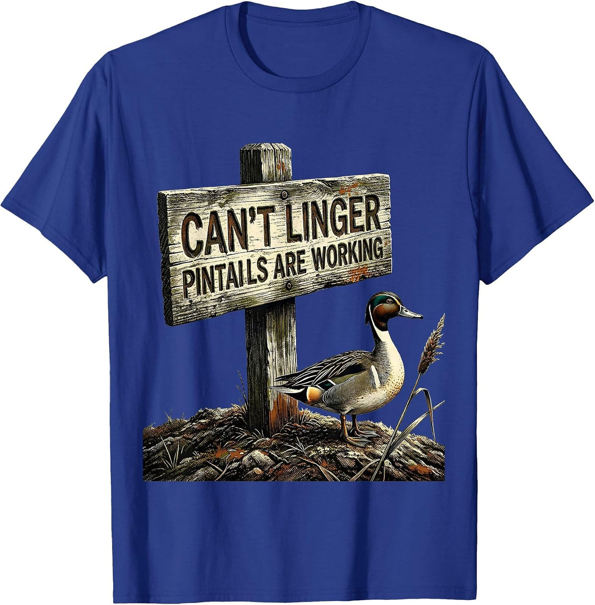 Men's Cant Linger Pintails Are Working Funny Duck Hunter Gift T-Shirt - Royal Blue