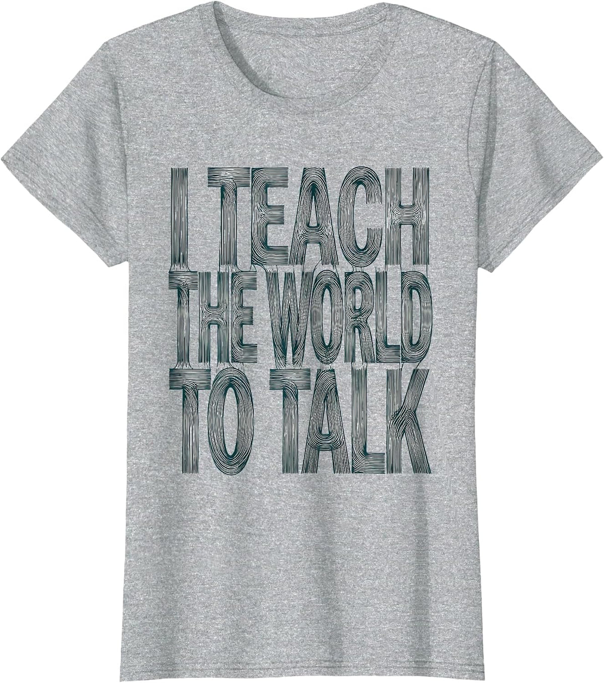 I Teach The World To Talk SLP Design T-Shirt - Heather Grey