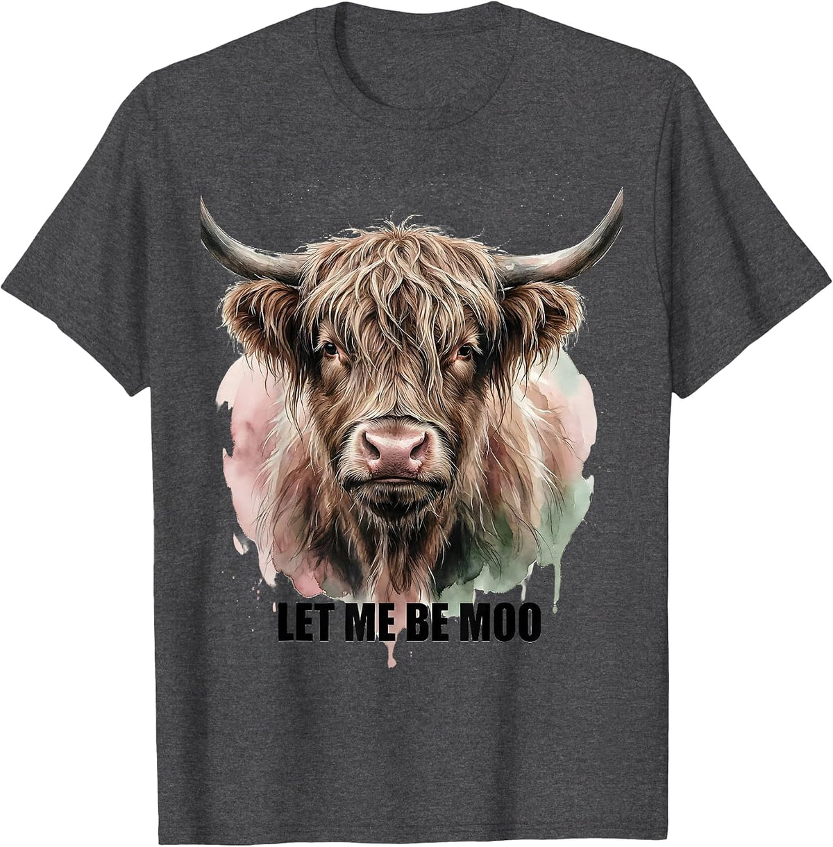 Let Me Be Moo Funny Highland Cow Farm Humor Watercolor T-Shirt - Dark Heather Grey
