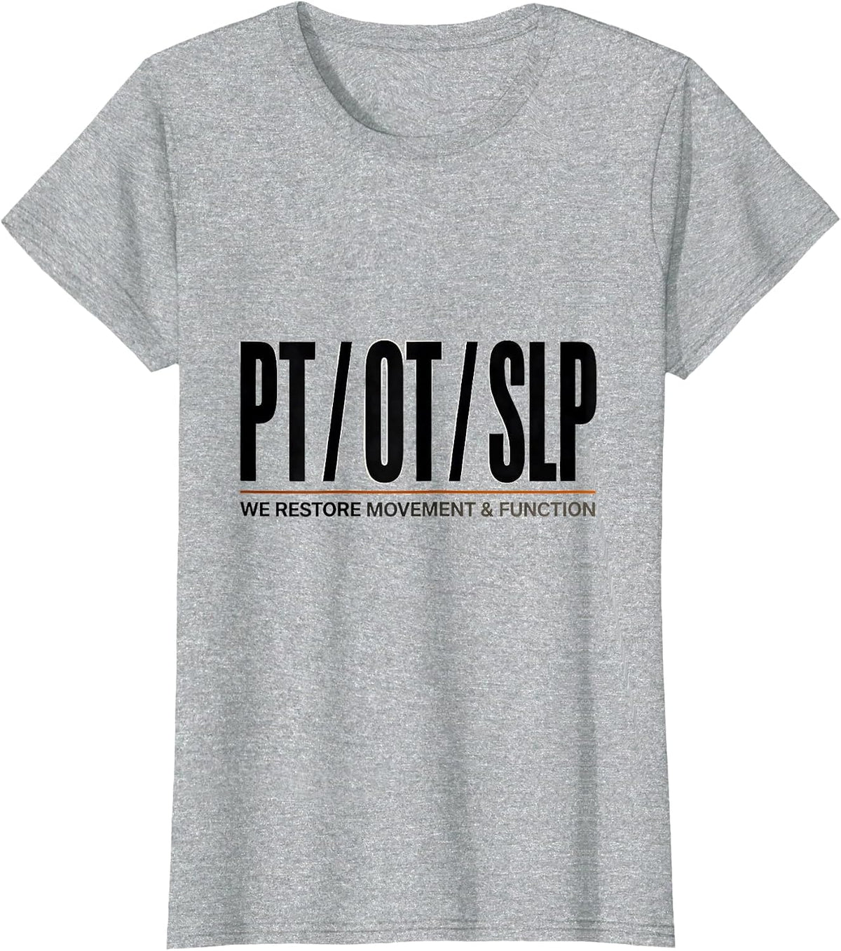 PT OT SLP We Restore Movement Function Physical Therapist T-Shirt - Heather Grey