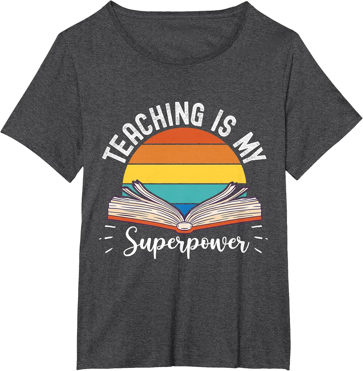 Teaching is My Superpower Back to School Teacher T-Shirt - Dark Heather Grey