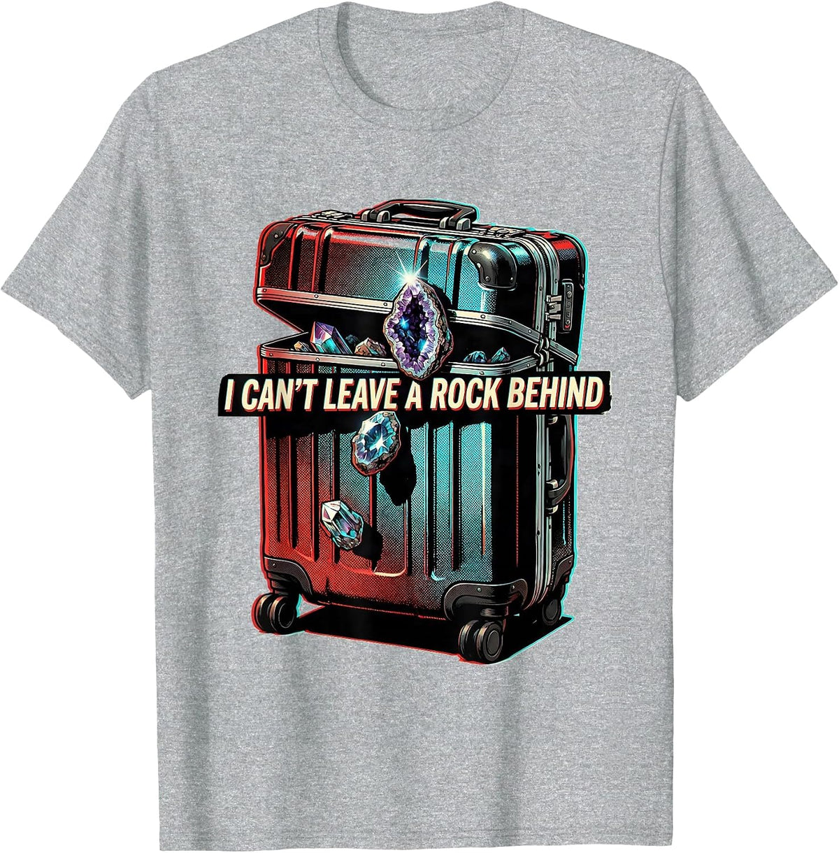 Men's I Can't Leave A Rock Behind Funny Rock Collector Geology T-Shirt - Heather Grey