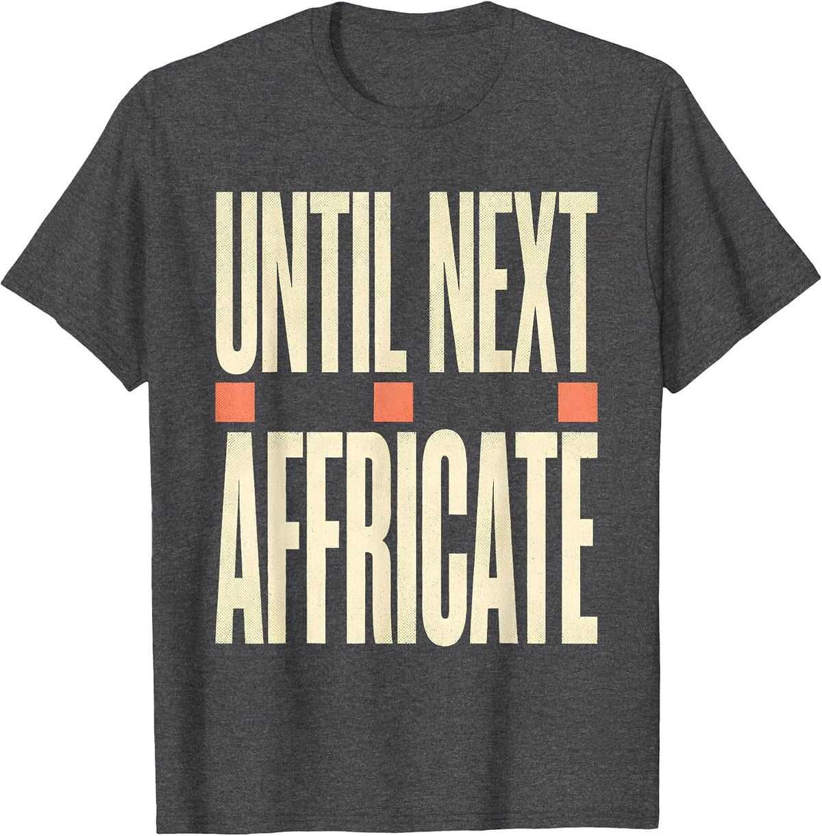Until Next Affricate Retro Floral Speech Language T-Shirt - Dark Heather Grey