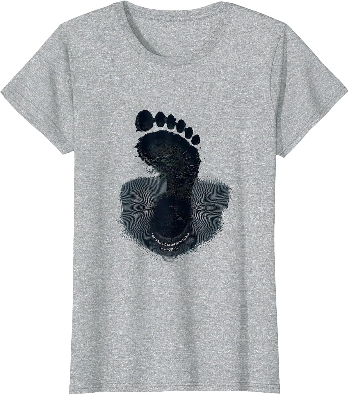 Women's I Am In Blood Stepped In So Far Macbeth Literary Humor T-Shirt - Heather Grey