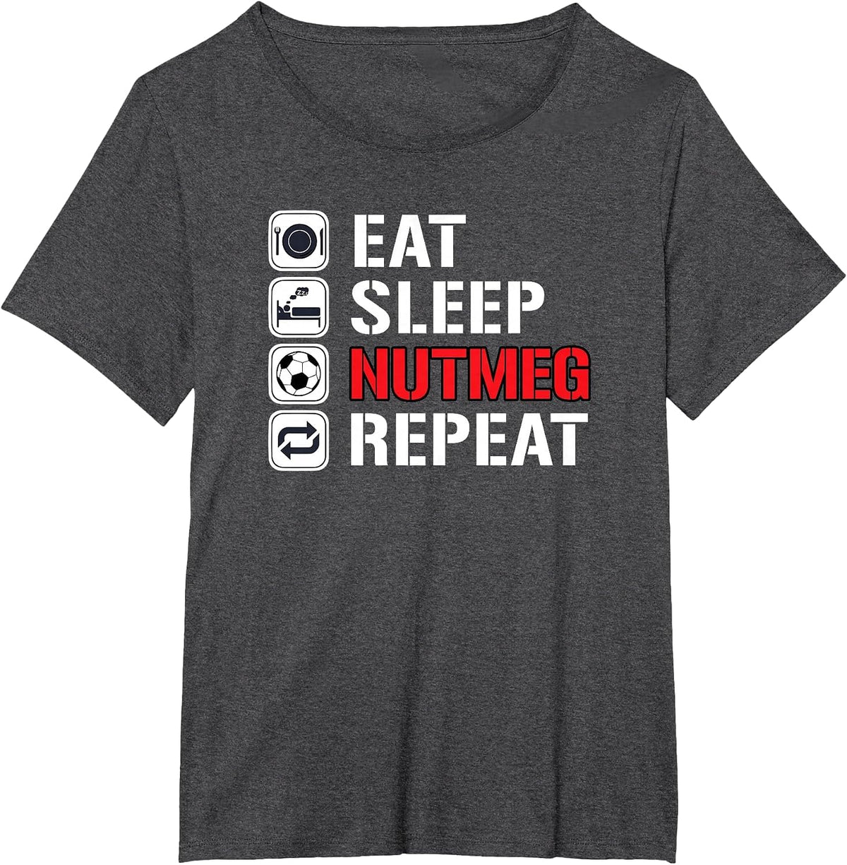 Awesome Funny Soccer Tricks Shirts Eat Sleep Nutmeg Repeat T-Shirt - Dark Heather Grey