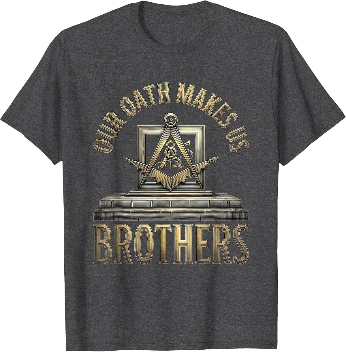 Men's Our Oath Makes Us Brothers Masonic Brotherhood Freemason T-Shirt - Dark Heather Grey
