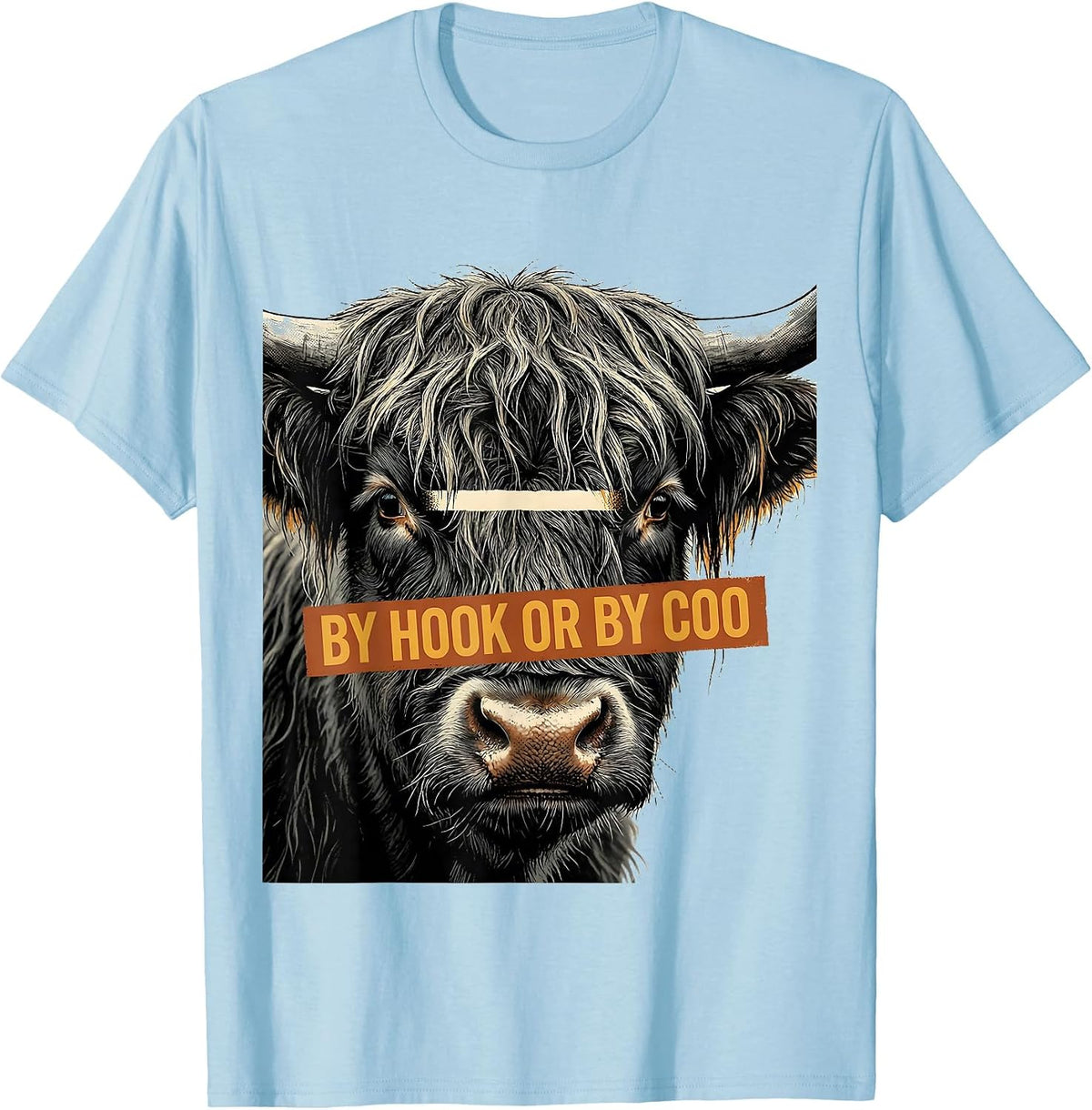 Men's By Hook Or By Coo Funny Highland Cow Humor Scottish Cow T-Shirt - Baby Blue