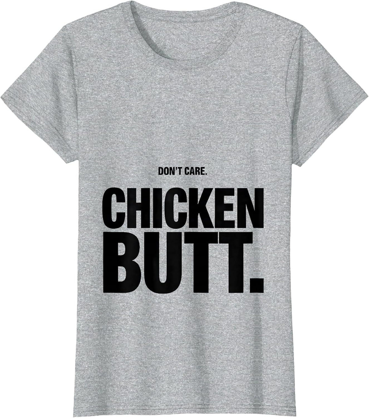 Don't Care Chicken Butt Funny Chicken Lover Gift T-Shirt - Heather Grey