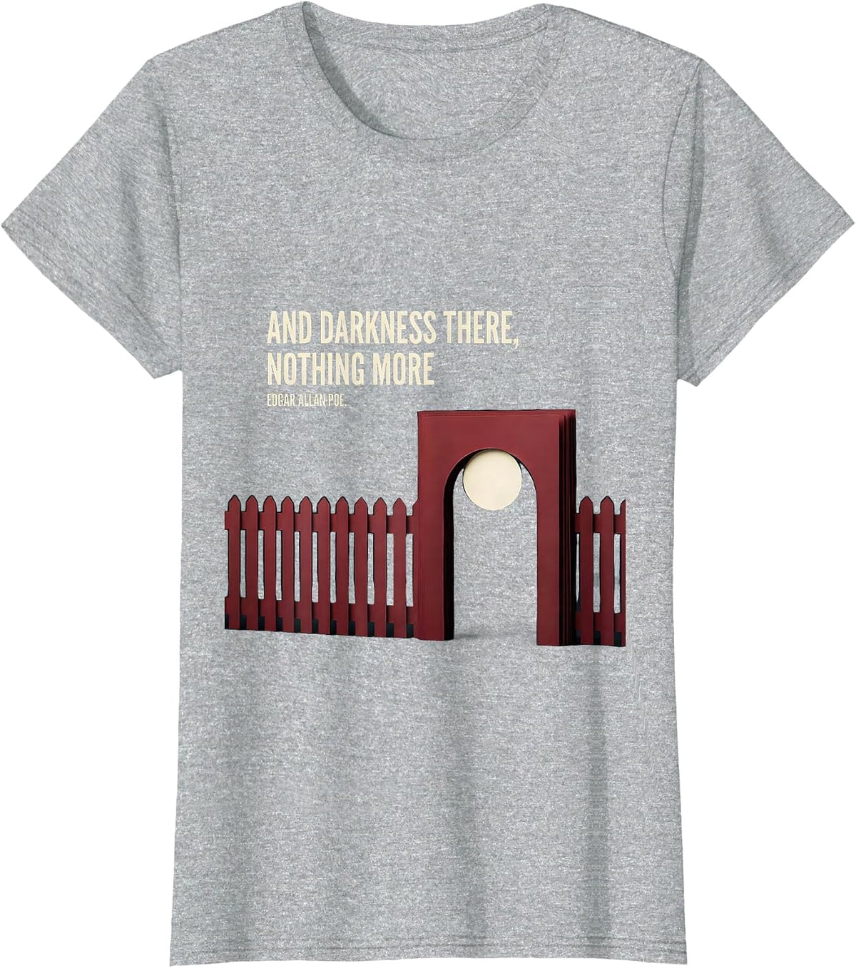 And Darkness There, Nothing More — Edgar Allan Poe Literary T-Shirt - Heather Grey