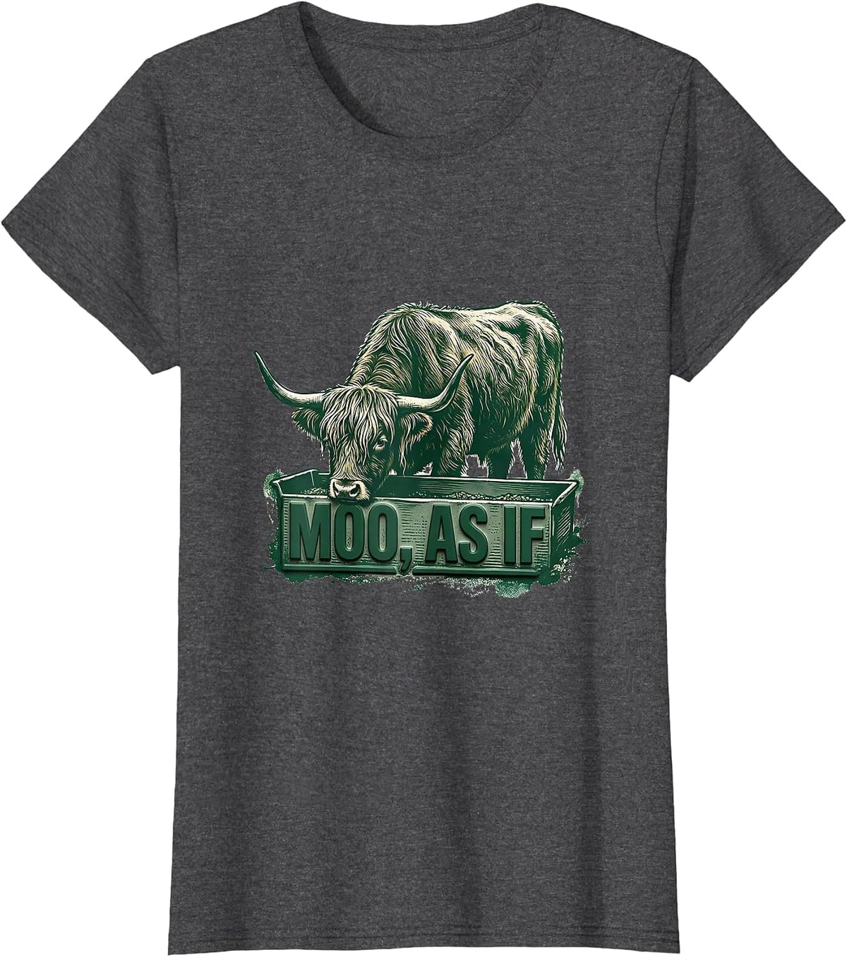 Women's Moo As If Funny Highland Cow Farm Humor Novelty T-Shirt - Dark Heather Grey