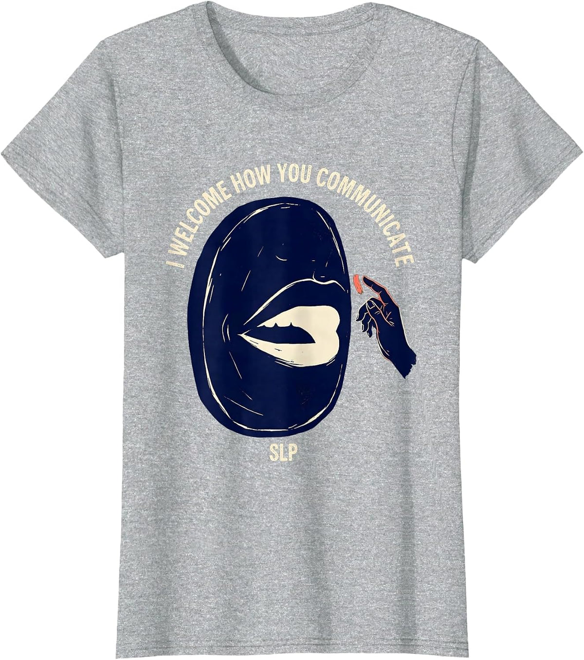 Women's I Welcome How You Communicate SLP Speech Language T-Shirt - Heather Grey