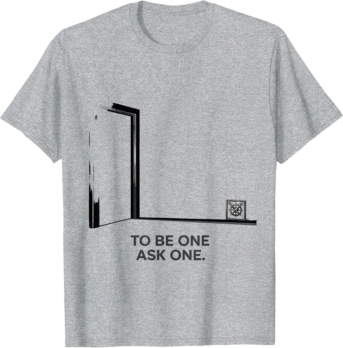 Men's To Be One, Ask One Masonic Freemason Square and Compass T-Shirt - Heather Grey